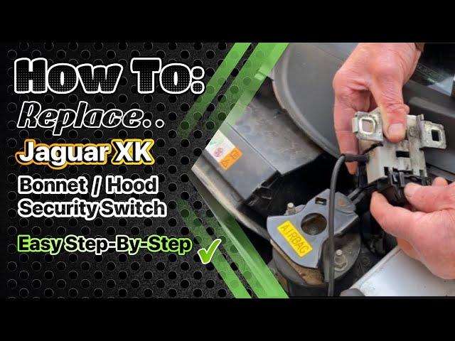 Jaguar XK Bonnet/Hood Security Switch | Crystal Clear Mechanics