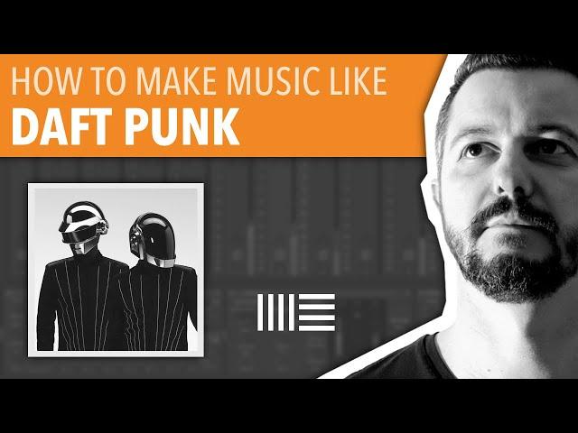 HOW TO MAKE MUSIC LIKE DAFT PUNK | ABLETON LIVE