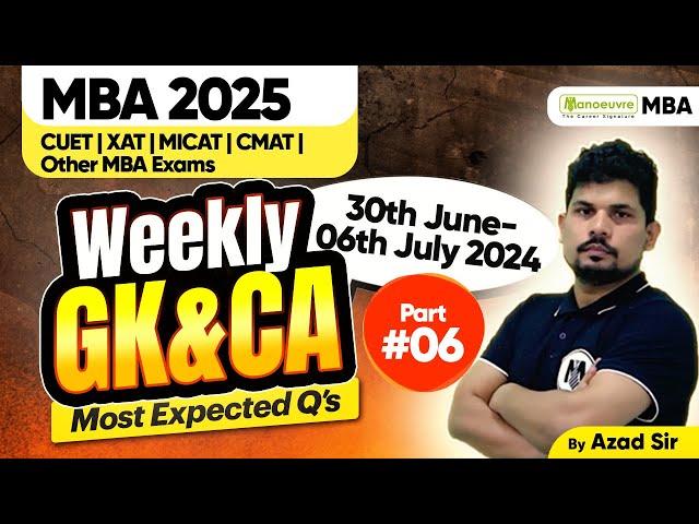 MBA Exams 2025 CUET PG |XAT |MICAT |CMAT Weekly (30th June - 6th July) GK Most Expected Questions