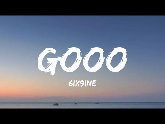 6ix9ine - GOOO (Lyrics)