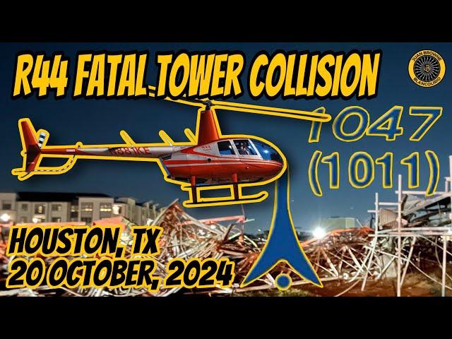 R44 Helicopter Tower Collision Houston 20 Oct 2024