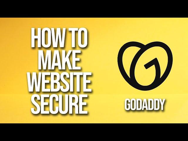 How To Make Website Secure GoDaddy Tutorial