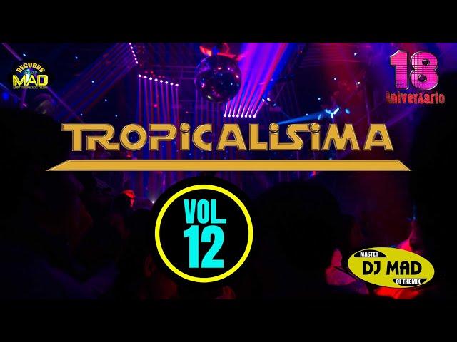 DJ MAD - TROPICALISIMA EN VIVO VOLUMEN 12 2014 (REMASTERED)