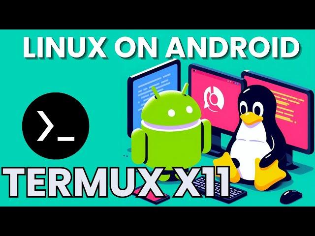 How to install Termux X11 and set up a Linux environment on Android (Debian) - 2024 [No Root]