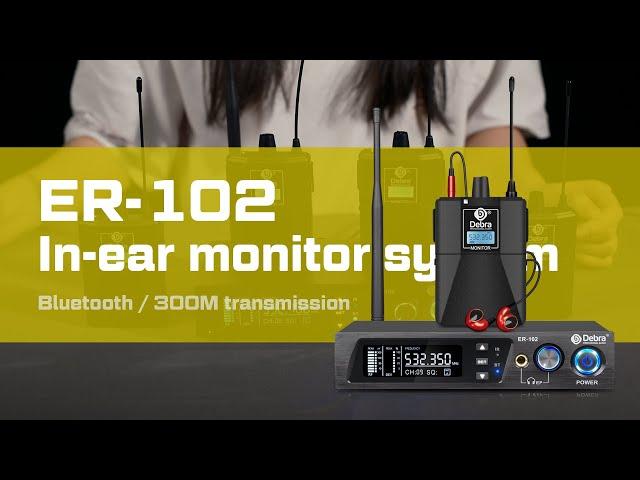 How to use D Debra ER-102 IEM