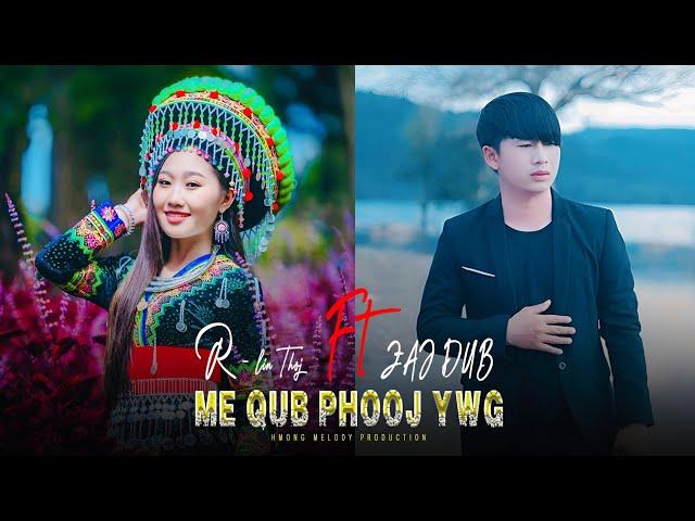 Me Qub Phooj Ywg - Zaj Dub Ft. R-Lin Thoj [Official MV] Nkauj Tawm Tshiab 2023