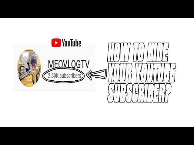 HOW TO HIDE YOUR YOUTUBE SUBSCRIBER?