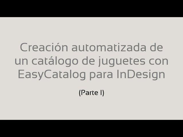 Creación automatizada de un catálogo de juguetes con EasyCatalog para InDesign (I)