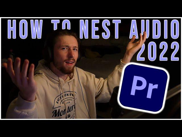 How To Nest Audio In Premier Pro 2022 (SOLVED)