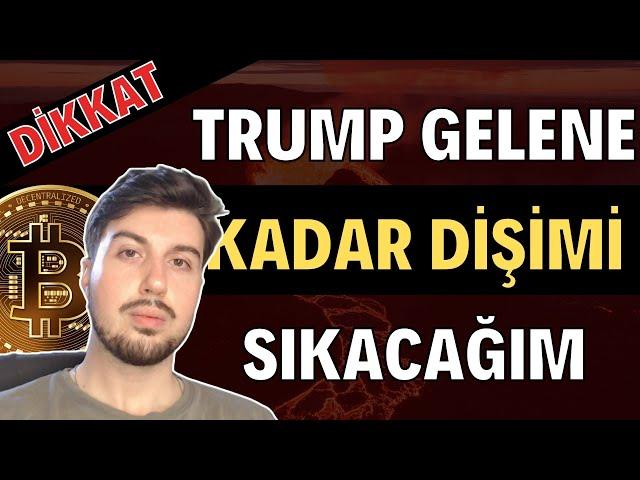 Trump Gelene Kadar Dişimi Sıkacağım (Bitcoin Altcoin Genel Borsa Analizi)