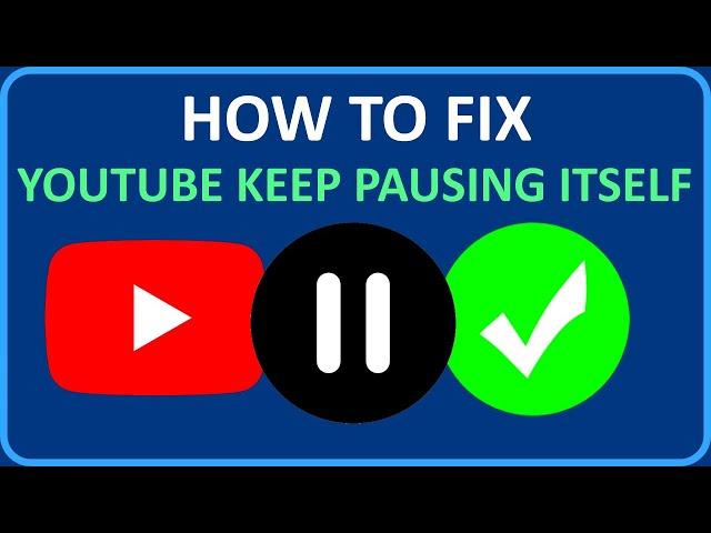 How To Fix YouTube Keeps Pausing Itself (2024) | Fixed YouTube Video Automatic Pause Problem