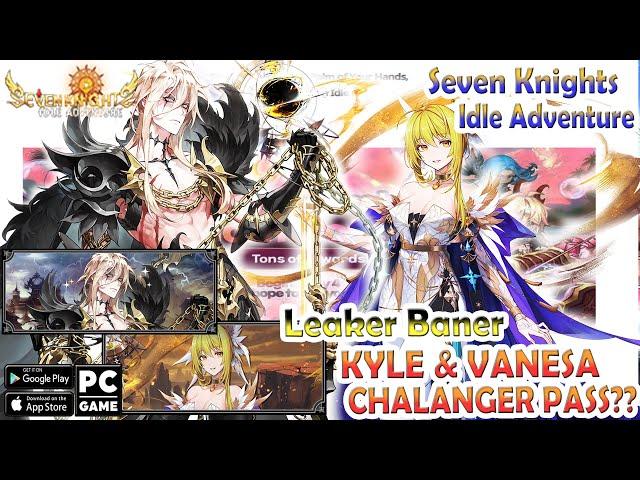 REAL KAH?? VANESA & KYLE CHALANGER PASS?? BANSOS GILA MONTH OF SEVEN KNIGHTS | SK Idle Adventure