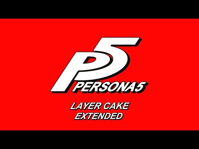 Layer Cake - Persona 5 OST [Extended]