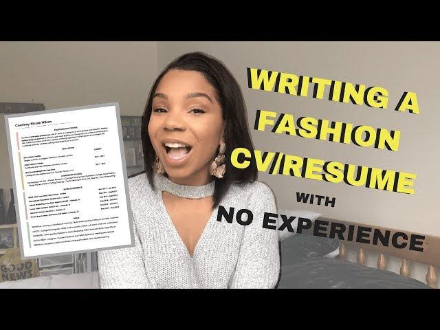 HOW TO WRITE A FASHION CV/RESUME WITH NO INDUSTRY EXPERIENCE + some life advice | C NICOLE