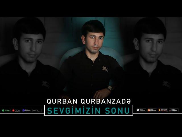 Qurban Qurbanzade - Sevgimizin Sonu  ( ft Naz ) 2025