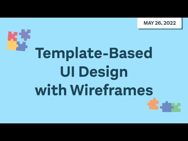 Webinar: Template-Based UI Design with Wireframes - Balsamiq Wireframing Academy