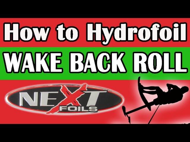 How To WAKE BACK ROLL. Learn to Hydrofoil w Mike Murphy, Tips and Tricks