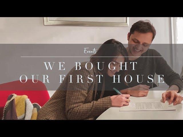 WE BOUGHT OUR FIRST HOUSE