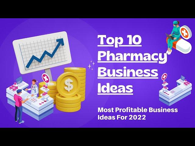 Top 10 Most Profitable Pharmacy Business Ideas For 2022 | Business Ideas