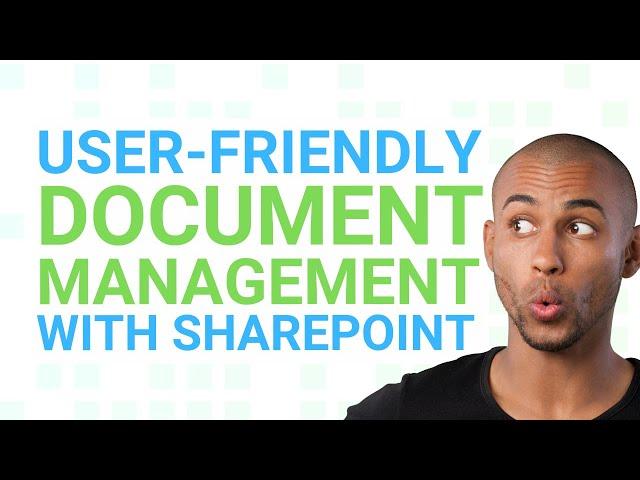 Learn How To Build A User-Friendly Document Management System Using SharePoint