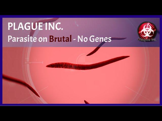 Plague Inc - Parasite on Brutal - Guide [No Genes]