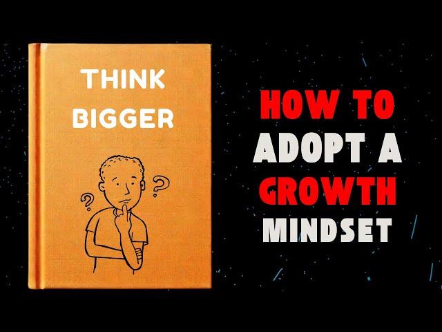 Think Bigger:  How to Adopt a Growth Mindset Audiobook