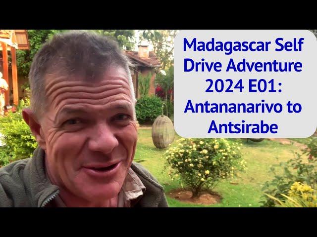 Madagascar Self Drive Adventure 2024 E01: Antananarivo to Antsirabe