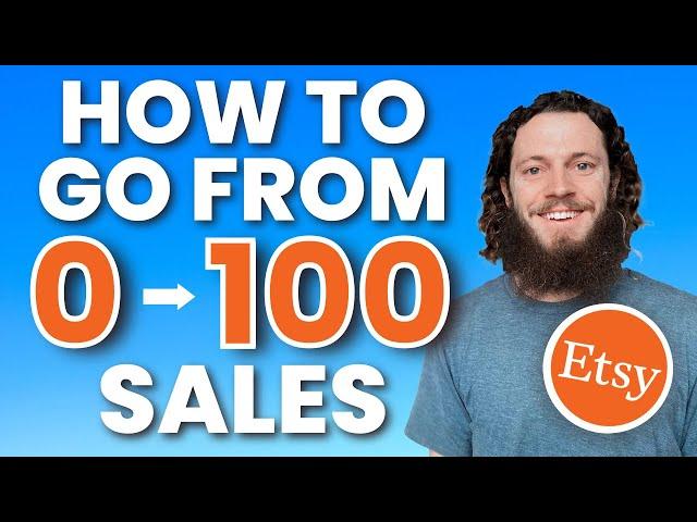 How to Get Your First 100 Sales on Etsy - 6 Simple Ingredients