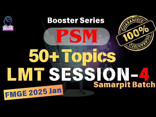 LMT-4 TOP 50+ PSM Topics- 100% Hit in FMGE Jan 2025️️(Part 2)