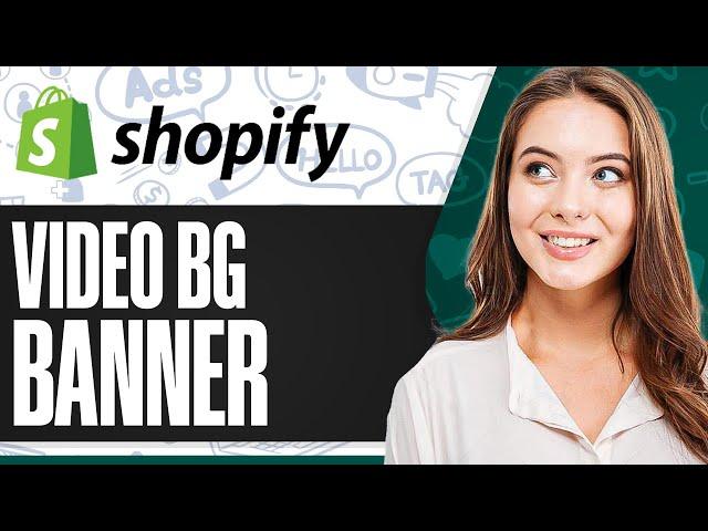 How To Add Video Background Banner To Shopify Homepage 2024 (With Autoplay)