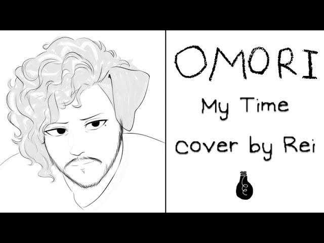 [OMORI] My Time by Bo En - Cover by Rei