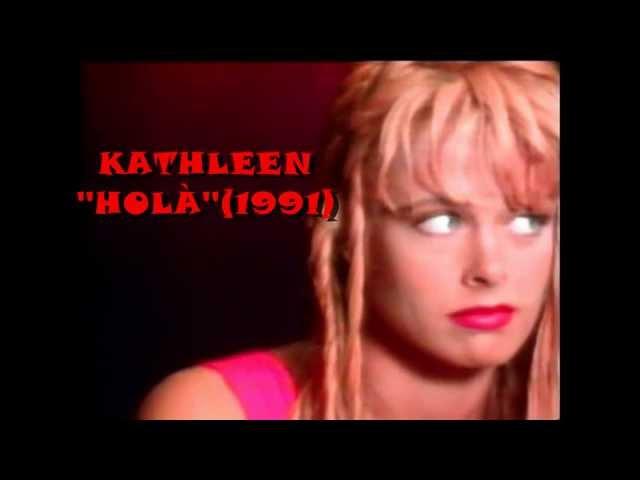 Kathleen''Holà'' (Clip Officiel) 1991