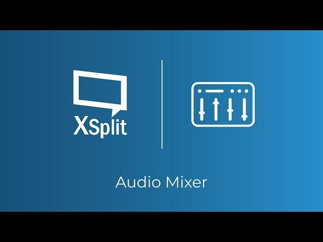 XSplit Broadcaster: Audio Mixer Extension