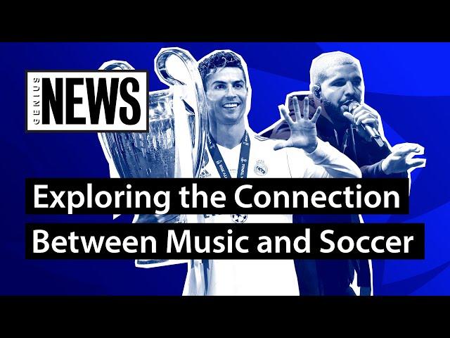 Exploring the Connection Between Music and Soccer | Genius News