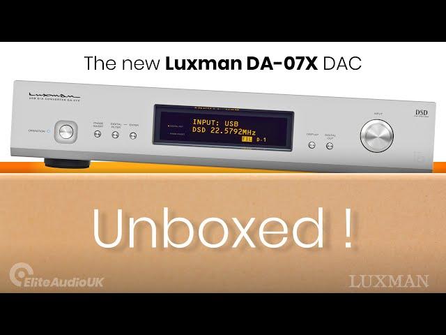 Unboxing Excellence: Luxman DA-07X DAC