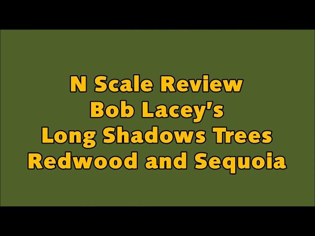 N Scale Review Bob Lacey's Long Shadows Trees Redwood and Sequoia