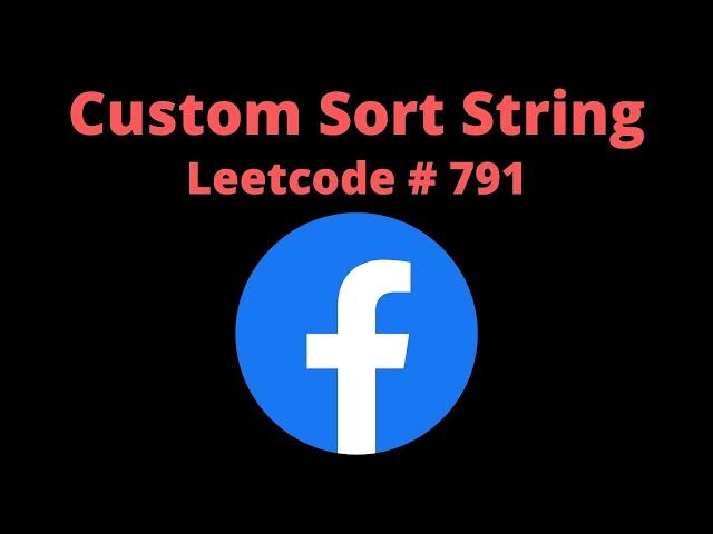 CUSTOM SORT STRING | PYTHON | LEETCODE # 791