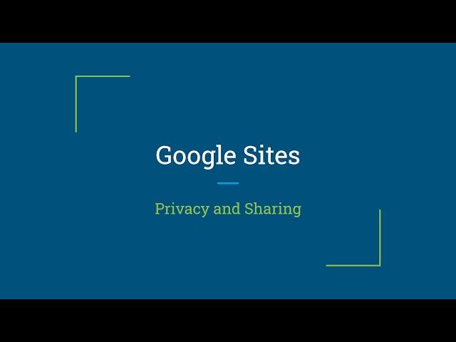 Google Sites Tutorial - Privacy and Sharing in G Suite for Education