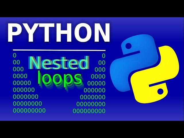 Python Tutorial #9 [Beginners] - Nested Loops