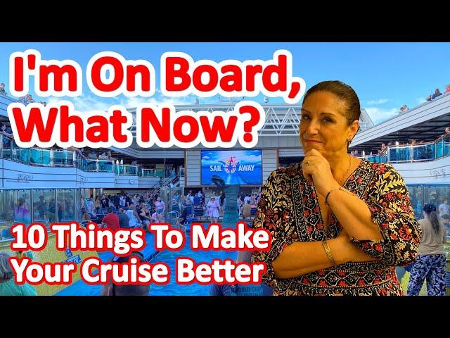 10 First Day Cruise Tips - Must Do Things For Your First Day Aboard to Make Your Cruise Better