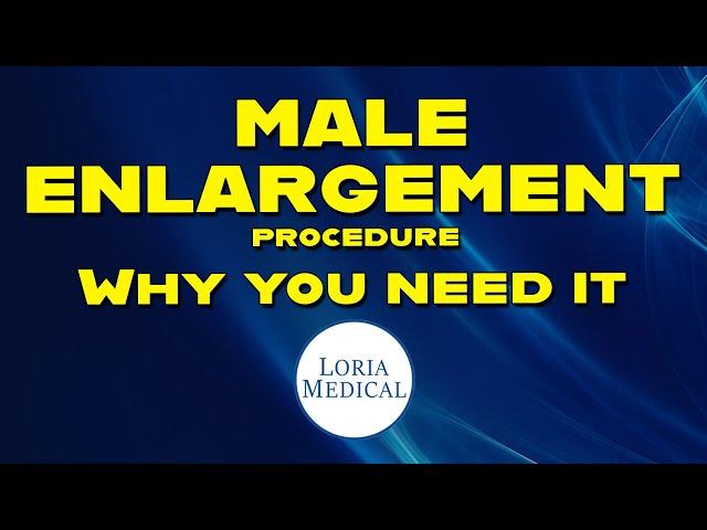 Do you need MALE ENLARGEMENT?