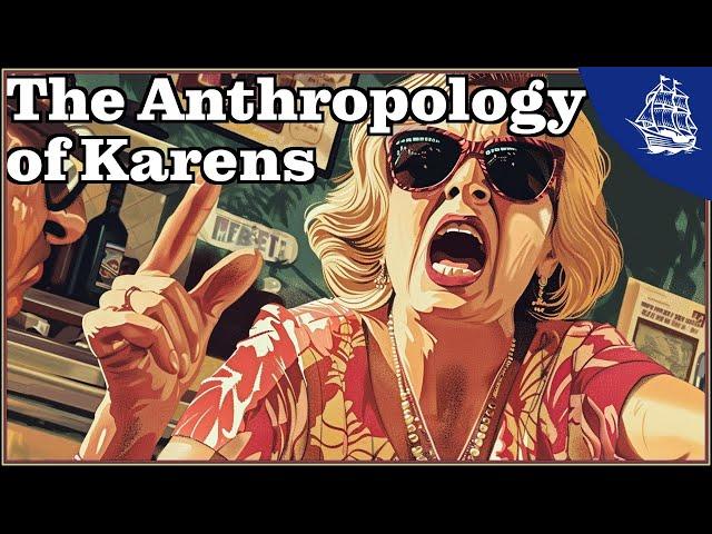 The Anthropology of Karens