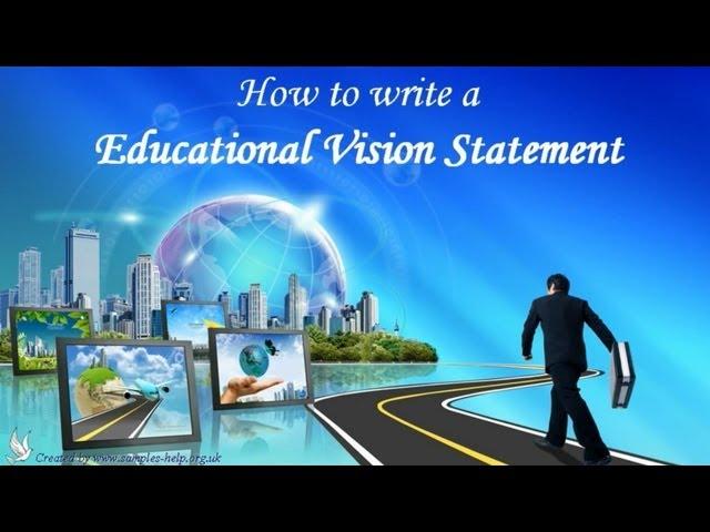 How to write Educational Vision Statements