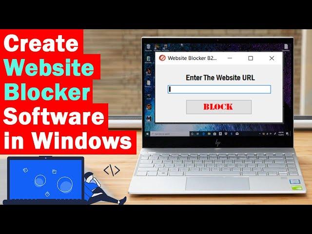 सॉफ्टवेयर बनाना सीखें: How to make software: Website Blocker Application in Windows