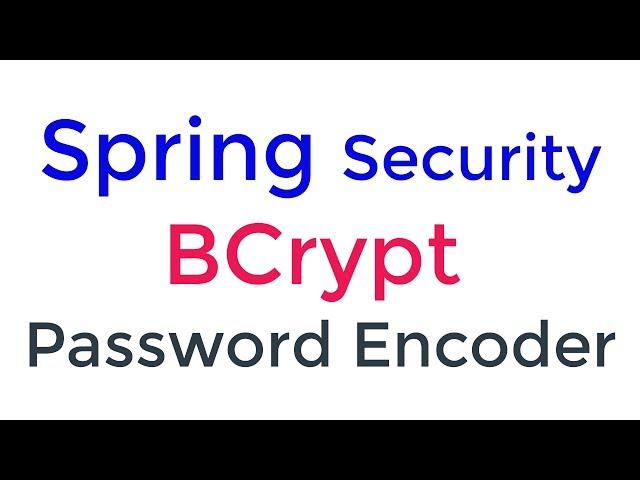 Spring Security | BCrypt Password Encoder part 5