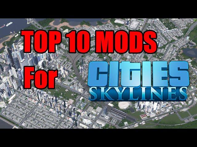 TOP 10 MODS for Cities Skyline 2023
