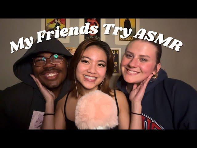 my friends try ASMR 🫶