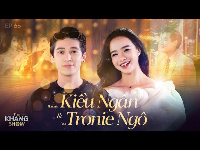 EP 65 | Kiều Ngân-Tronie:“Em từng bỏ khỏi nhà nửa đêm và suy nghĩ có nên tiếp tục với bạn ấy không?”