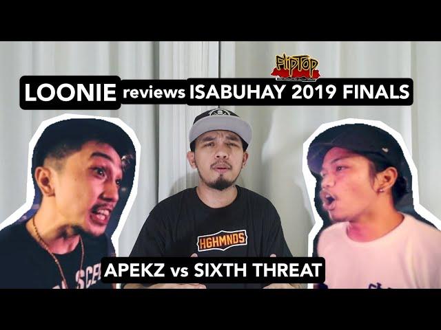 LOONIE | BREAK IT DOWN: Rap Battle Review E9 | ISABUHAY 2019 FINALS: APEKZ vs SIXTH THREAT