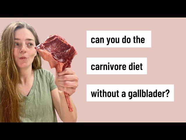 The Carnivore Diet & NO GALLBLADDER (My Experience & Tips)